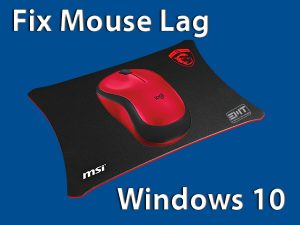 Mouse Lag Windows 10