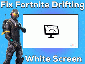 Fortnite Drifting White Screen