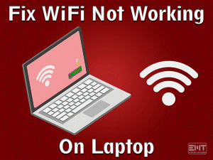 Read more about the article Guide to Fix WiFi not Working on Laptop Issue