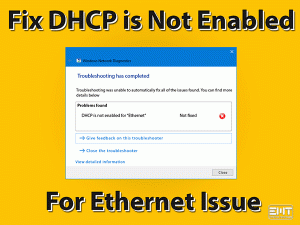 Read more about the article DHCP is not Enabled for Ethernet: ERROR FIXED (Easy Guide)