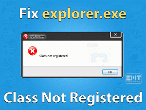 Read more about the article Explorer.Exe Class Not Registered: ERROR FIXED (Step-By-Step-Guide)