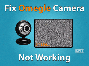 Read more about the article Omegle Camera Not Working: CAMERA ISSUE FIXED (Quick & Easy Fix)