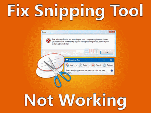 Read more about the article Snipping Tool Not Working: ISSUE FIXED (Step-By-Step-Guide)