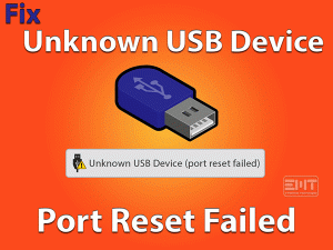 Read more about the article Unknown USB Device Port Reset Failed: ERROR FIXED (Easy Fix)