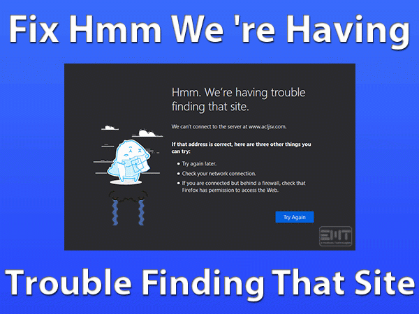 Read more about the article Hmm We’re Having Trouble Finding That Site: ERROR FIXED (Easy Fix)