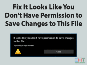 Read more about the article It Looks Like You Don’t Have Permission to Save Changes to This File: FIX (Easy Guide)
