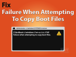 Read more about the article Failure When Attempting To Copy Boot Files: ERROR FIXED (Easy Guide)