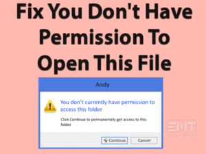 Read more about the article You Don’t Have Permission to Open This File: ERROR FIXED (Easy Step)