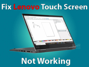 Read more about the article Lenovo Touch Screen Not Working: ISSUE FIXED (Step-By-Step-Guide)