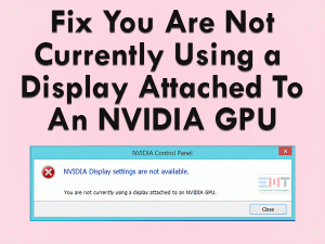 Read more about the article You Are Not Currently Using a Display Attached To An NVIDIA GPU