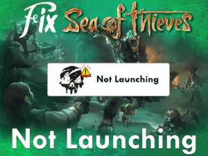 Read more about the article Fix Sea Of Thieves Not Launching