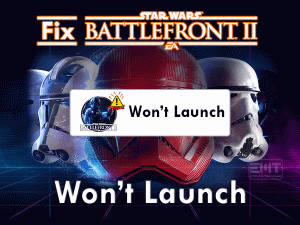 Read more about the article Fix Battlefront 2 Won’t Launch