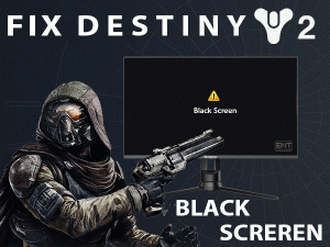 Read more about the article Fix Destiny 2 Black Screen