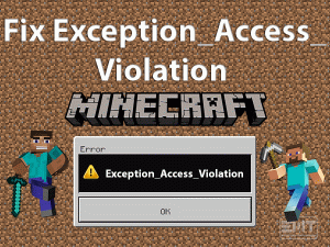 Read more about the article Fix Exception_Access_Violation Minecraft