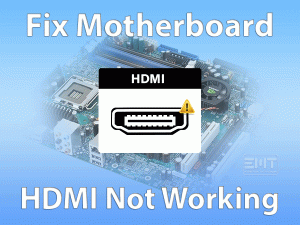 Read more about the article Fix Motherboard HDMI Not Working