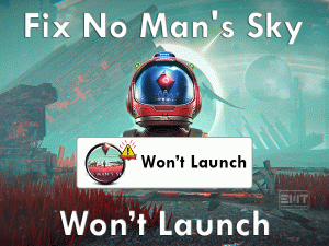 Read more about the article Fix No Man’s Sky Won’t Launch