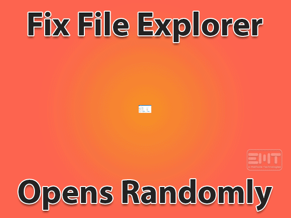 Read more about the article Fix File Explorer Opens Randomly