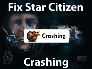 Read more about the article Fix Star Citizen Crashing