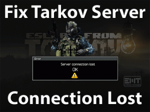 Read more about the article Fix Tarkov Server Connection Lost