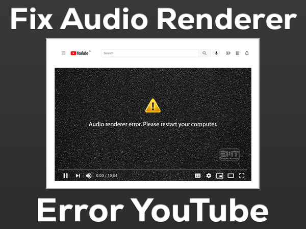 Read more about the article Fix Audio Renderer Error YouTube