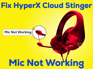 Read more about the article Fix HyperX Cloud Stinger Mic Not Working