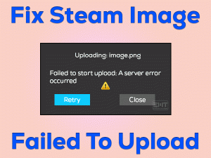 Read more about the article Fix Steam Image Failed To Upload