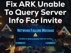Read more about the article Fix ARK Unable To Query Server Info For Invite