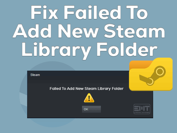 Read more about the article Fix Failed To Add New Steam Library Folder