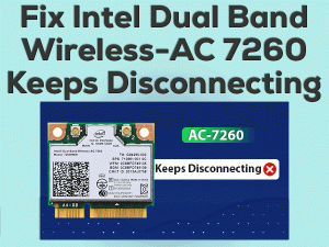 Read more about the article Intel Dual Band Wireless-AC 7260 Keeps Disconnecting