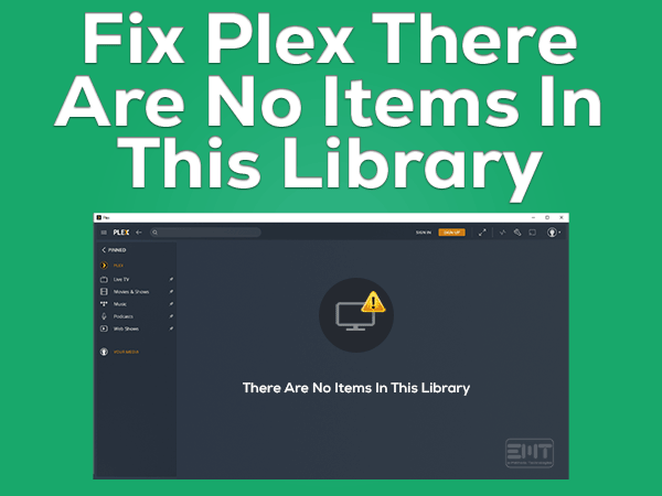 Read more about the article Fix Plex There Are No Items In This Library