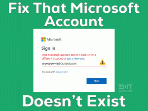 Read more about the article Fix That Microsoft Account Doesn’t Exist