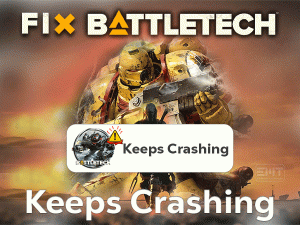 Read more about the article Fix BattleTech Keeps Crashing