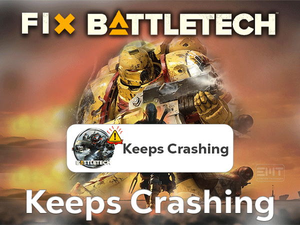 Read more about the article Fix BattleTech Keeps Crashing