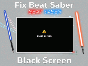 Read more about the article Fix Beat Saber Black Screen