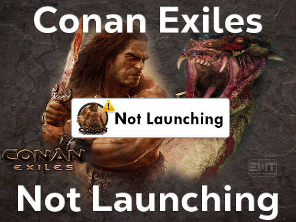 Read more about the article Fix Conan Exiles Not Launching