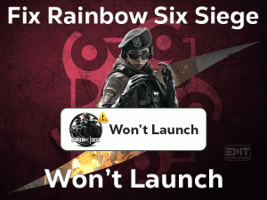 Read more about the article Fix Rainbow Six Siege Won’t Launch