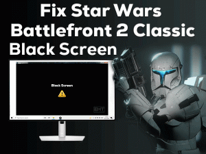 Read more about the article Fix Star Wars Battlefront 2 Classic Black Screen