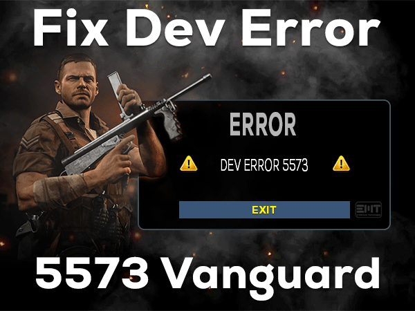 Read more about the article Fix Dev Error 5573 Vanguard
