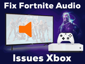 Read more about the article Fix Fortnite Audio Issues Xbox