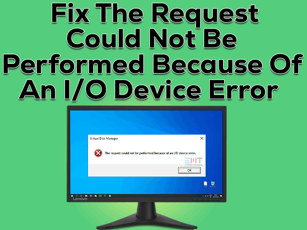 Read more about the article The Request Could Not Be Performed Because of an I/O Error