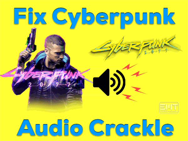 Read more about the article Fix Cyberpunk Audio Crackle