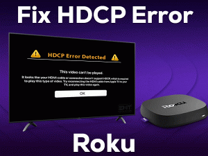 Read more about the article Fix HDCP Error Roku