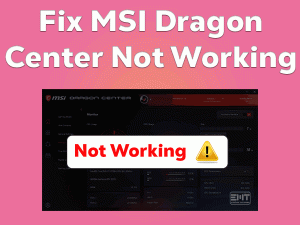 Read more about the article Fix MSI Dragon Center Not Working
