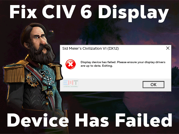 Read more about the article Fix CIV 6 Display Device Has Failed