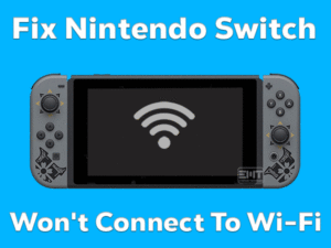 Read more about the article Fix Nintendo Switch Won’t Connect To Wi-Fi