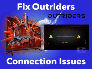 Read more about the article Fix Outriders Connection Issues