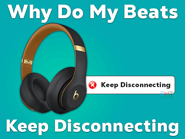 Read more about the article Why Do My Beats Keep Disconnecting